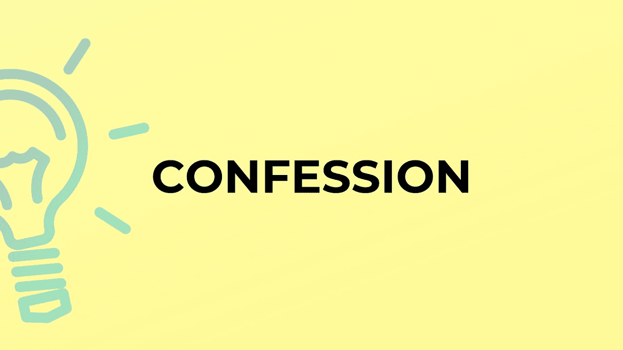 Confession là gì? Lợi ích và tác hại của Confession?