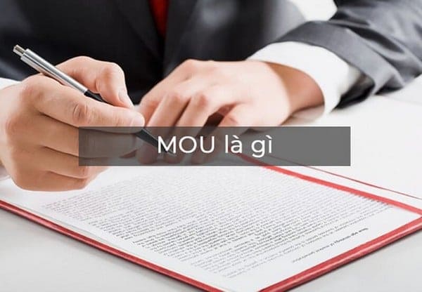 MOU là gì? Mou viết tắt của từ gì? Giá trị MOU và hợp đồng chính?