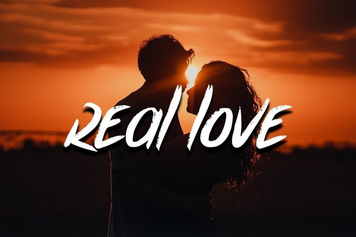 Real Love nghĩa là gì? Real love có thật sự tồn tại?